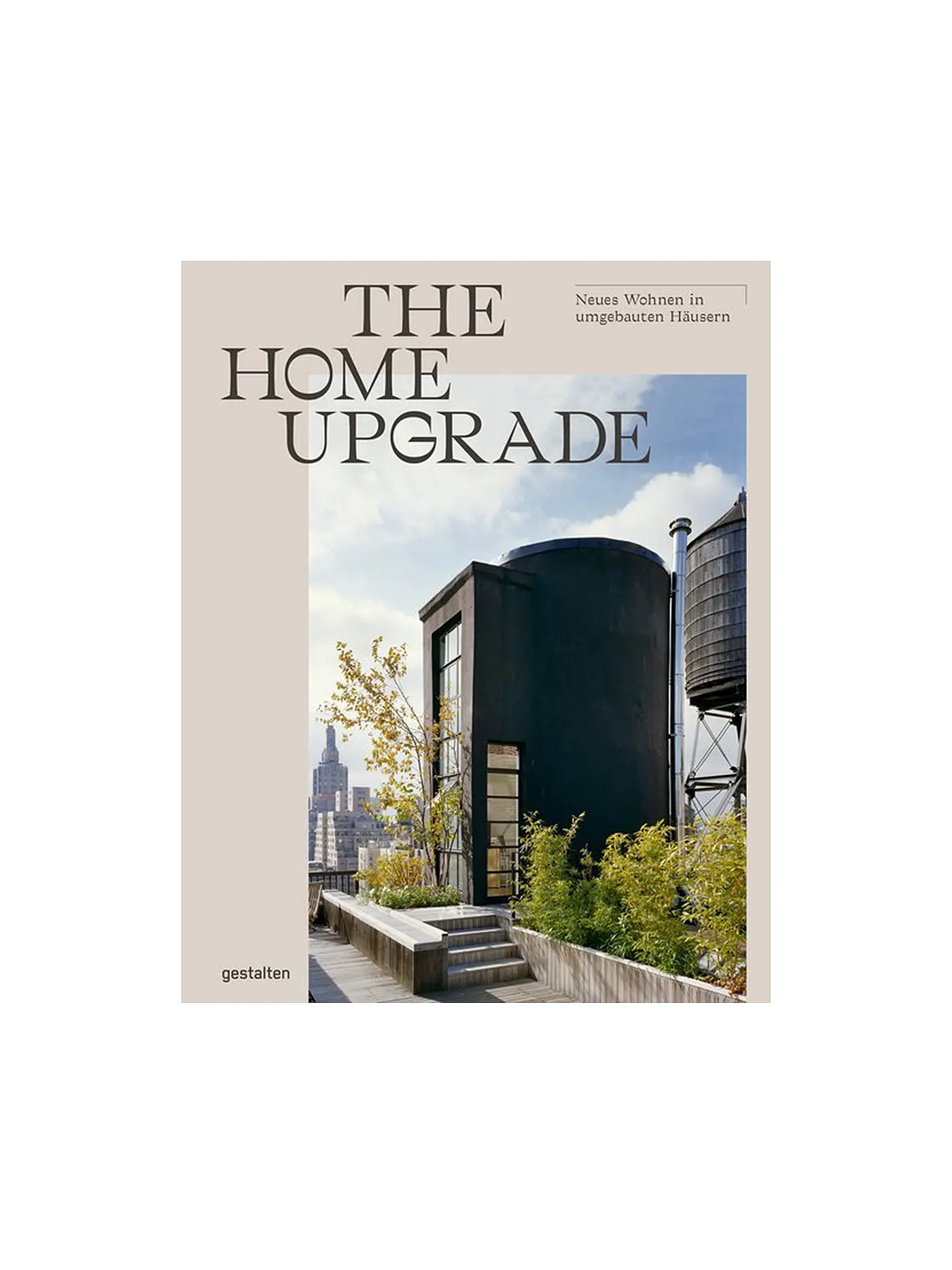 GESTALTEN VERLAG | Buch - The Home Upgrade - Neues Wohnen in umgebauten Häusern | 